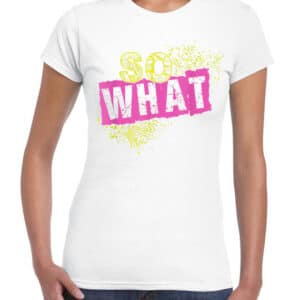 womens pink so what tshirt in white